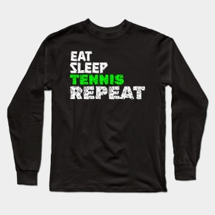 EAT SLEEP TENNIS REPEAT Long Sleeve T-Shirt